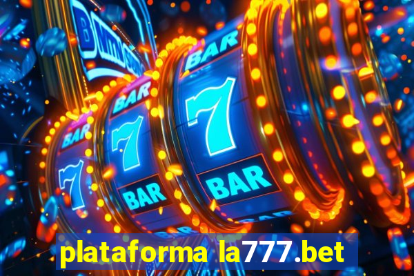 plataforma la777.bet